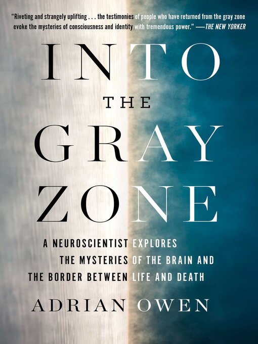 Title details for Into the Gray Zone by Adrian Owen - Wait list